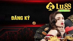 Đăng Ký Lu88